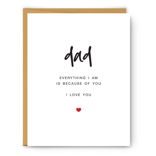 Footnotes - Dad - Everything I am is because of you - Father's Day Card